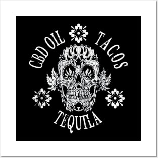 CBD Oil Tacos Tequila Day Of The Dead Sugar Skull Shirt Posters and Art